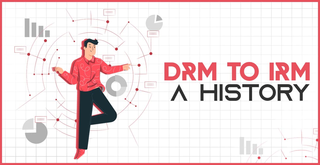 DRM to IRM a History
